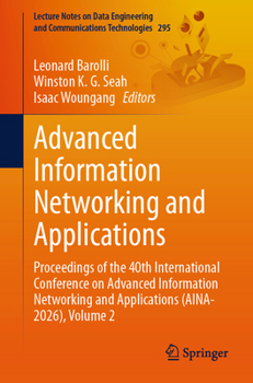 Paperback Advanced Information Networking and Applications: Proceedings of the 40th International Conference on Advanced Information Networking and Applications Book