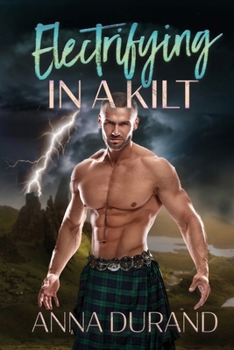 Electrifying in a Kilt (Hot Scots)