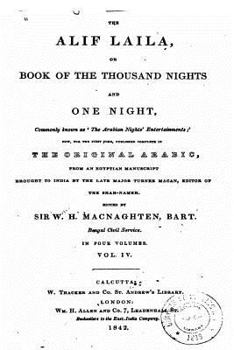 Alif Laila: Or, Book of the Thousand Nights and One Night, Commonly Known as 'the Arabian Nights' Entertainments'; Volume 4 of 4
