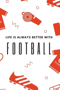 Football Theme Year Planner and 2020 Diary: Weekly, monthly and year to a page view - keep track of ALL important games or competitions - ideal gift for soccer fans