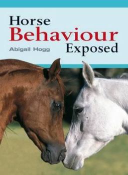 Paperback Horse Behaviour Exposed Book