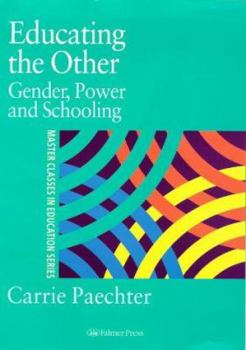 Hardcover Educating the Other: Gender, Power and Schooling Book