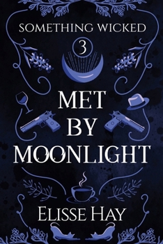 Met by Moonlight: An Urban Fantasy Adventure (Something Wicked)