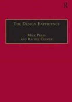 Hardcover The Design Experience: The Role of Design and Designers in the Twenty-First Century Book