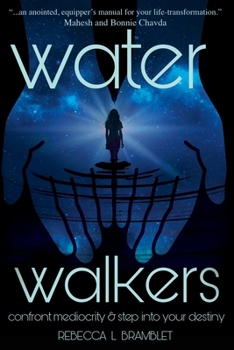 Water Walkers: Confront Mediocrity & Step Into Your Destiny