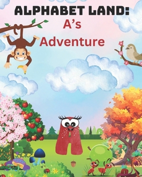 Alphabet Land: A's Adventure