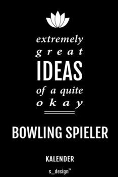 Kalender für Bowling Spieler: Immerwährender Kalender / 365 Tage Tagebuch / Journal [3 Tage pro Seite] für Notizen, Planung / Planungen / Planer, Erinnerungen, Sprüche (German Edition)