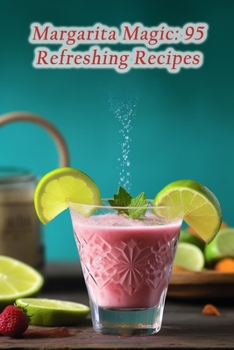 Paperback Margarita Magic: 95 Refreshing Recipes Book