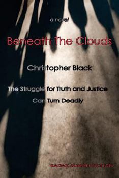 Paperback Beneath the Clouds: The Struggle for Truth and Justice Can Turn Deadly Book