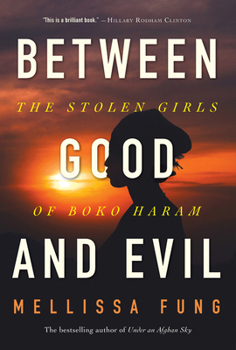 Hardcover Between Good and Evil: The Stolen Girls of Boko Haram Book