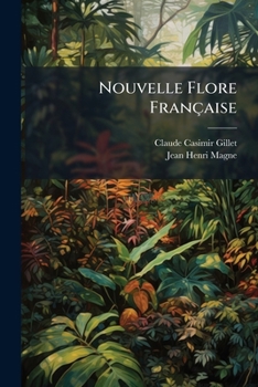 Paperback Nouvelle Flore Française [French] Book