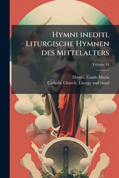 Paperback Hymni inediti. Liturgische Hymnen des Mittelalters; Volume 54 [Latin] Book