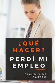 Paperback ¿Qué hacer? Perdí mi empleo: Cómo superar ese difícil momento [Spanish] Book