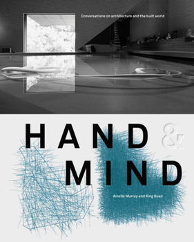 Paperback Hand & Mind: Conversations on Architecture and the Built World Book