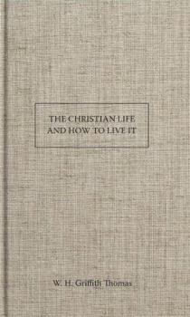 Paperback The Christian Life and How to Live It Book