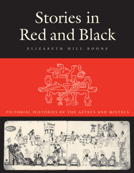 Paperback Stories in Red and Black: Pictorial Histories of the Aztecs and Mixtecs Book