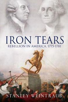 Hardcover Iron Tears: Rebellion in America, 1775-1783 Book