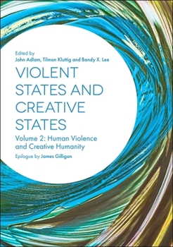 Paperback Violent States and Creative States (Volume 2): Human Violence and Creative Humanity Book