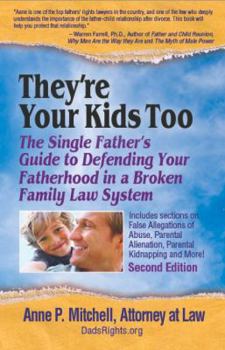 Paperback They're Your Kids Too: The Single Father's Guide to Defending Your Fatherhood in a Broken Family Law System Book