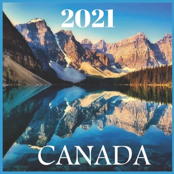 Paperback 2021 Canada: 2021 Canada Calendar, Canadian Rockies Calendar 2021-12-month Calendar Book