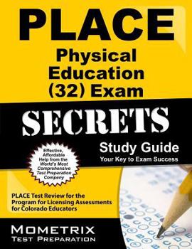 Paperback Place Physical Education (32) Exam Secrets Study Guide: Place Test Review for the Program for Licensing Assessments for Colorado Educators Book