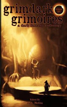 Paperback Grimdark Grimoires: A Dark Fantasy Anthology Book