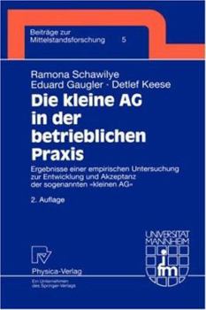 Paperback Die Kleine AG in Der Betrieblichen PRAXIS: Ergebnisse Einer Empirischen Untersuchung Zur Entwicklung Und Akzeptanz Der Sogenannten Kleinen AG [German] Book