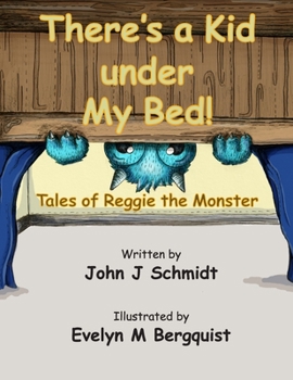 Paperback There's a Kid Under My Bed! Tales of Reggie the Monster Book