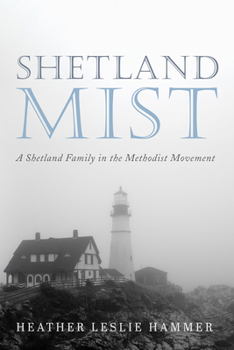 Paperback Shetland Mist: A Shetland Family in the Methodist Movement Book