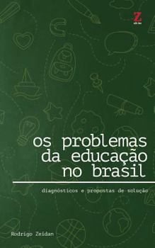 Paperback Os problemas da educacao no Brasil: diagnosticos e propostas de solucao (Portuguese Edition) [Portuguese] Book