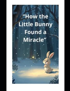 Paperback "How the Little Bunny Found a Miracle" Book