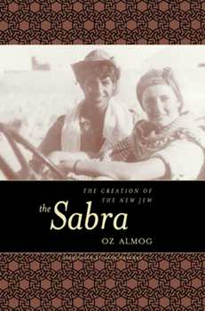 Hardcover The Sabra: The Creation of the New Jew Book