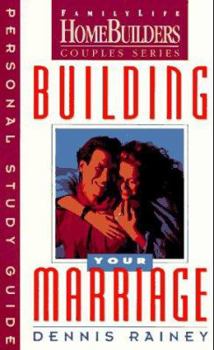 Building Your Marriage (Homebuilders Couples Series)