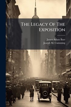The legacy of the exposition; interpretation of the intellectual and moral heritage left to mankind by the world celebration at San Francisco in 1915 [publisher's dummy]