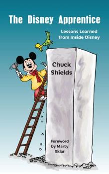 Paperback The Disney Apprentice: Lessons Learned from Inside Disney Book
