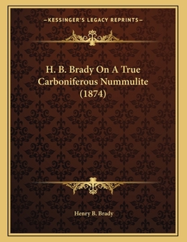 Paperback H. B. Brady On A True Carboniferous Nummulite (1874) Book