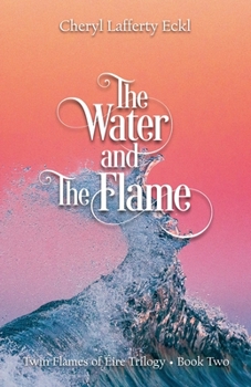 Paperback The Water and The Flame: Twin Flames of Éire Trilogy - Book Two Book