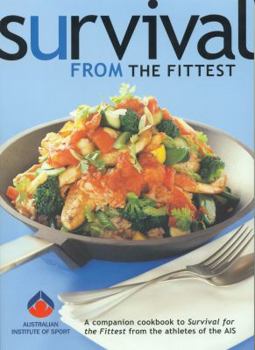Paperback Survival from the Fittest: A Companion Cookbook to " Survival for the Fittest " Book