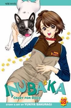 Inubaka: Crazy for Dogs, Vol. 18 - Book #18 of the Inubaka