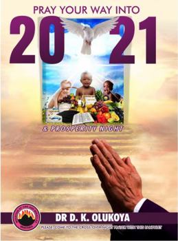 Paperback Pray Your Way into 2021: And Prosperity Night Book