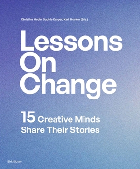 Paperback Lessons on Change: 15 Creative Minds Share Their Stories Book