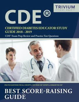 Paperback Certified Diabetes Educator Study Guide 2018-2019: Cde Exam Prep Review and Practice Test Questions Book