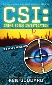 CSI In Extremis - Book #9 of the CSI: Crime Scene Investigation