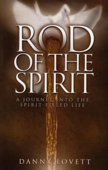 Paperback Rod of the Spirit: A Journey Into the Spirit-Filled Life Book