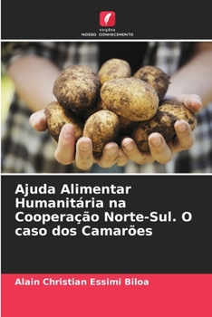 Paperback Ajuda Alimentar Humanitária na Cooperação Norte-Sul. O caso dos Camarões [Portuguese] Book