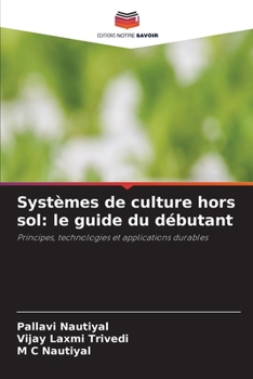 Systèmes de culture hors sol: le guide du débutant (French Edition)