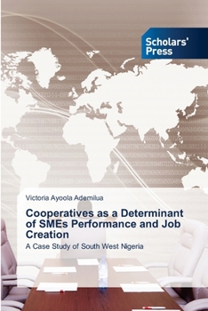 Paperback Cooperatives as a Determinant of SMEs Performance and Job Creation Book