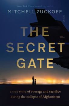 Paperback The Secret Gate: a true story of courage and sacrifice during the collapse of Afghanistan Book