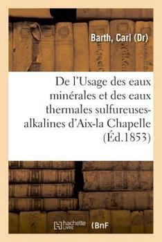 Paperback de l'Usage Des Eaux Minérales Pendant La Soirée Et Suivi de Repos En Général [French] Book