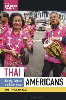 Thai Americans: History, Culture, and Experiences (The American Mosaic)